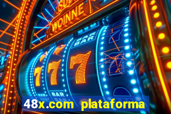 48x.com plataforma de jogos